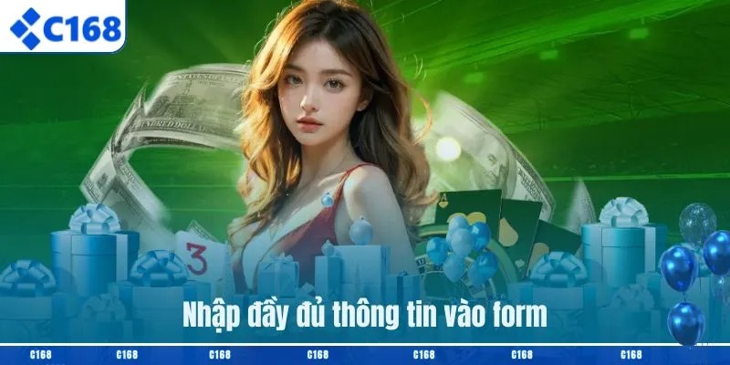 Điền dữ liệu đăng ký C168 chuẩn xác